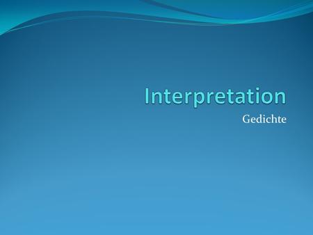 Interpretation Gedichte.